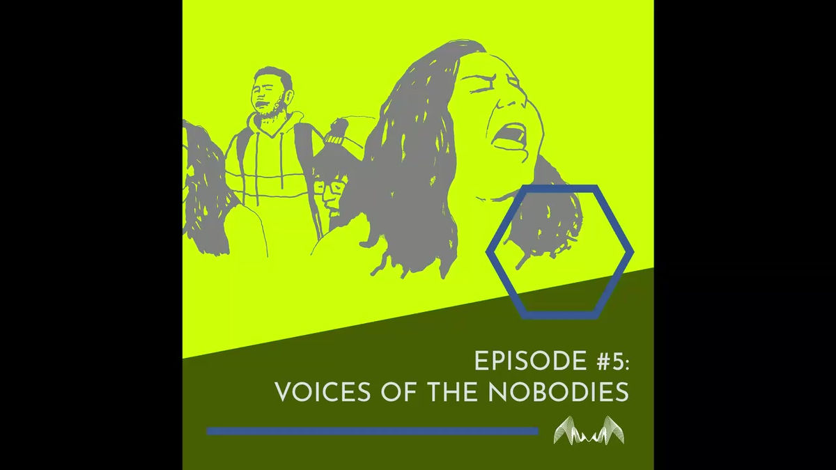 PHONODOC - Episode 5 - Voices of Nobodies